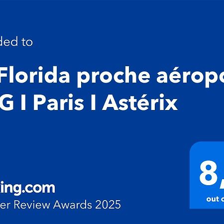 Apartamento Le Florida Proche Aeroport Cdg I Paris I Asterix Moussy-le-Neuf Exterior foto