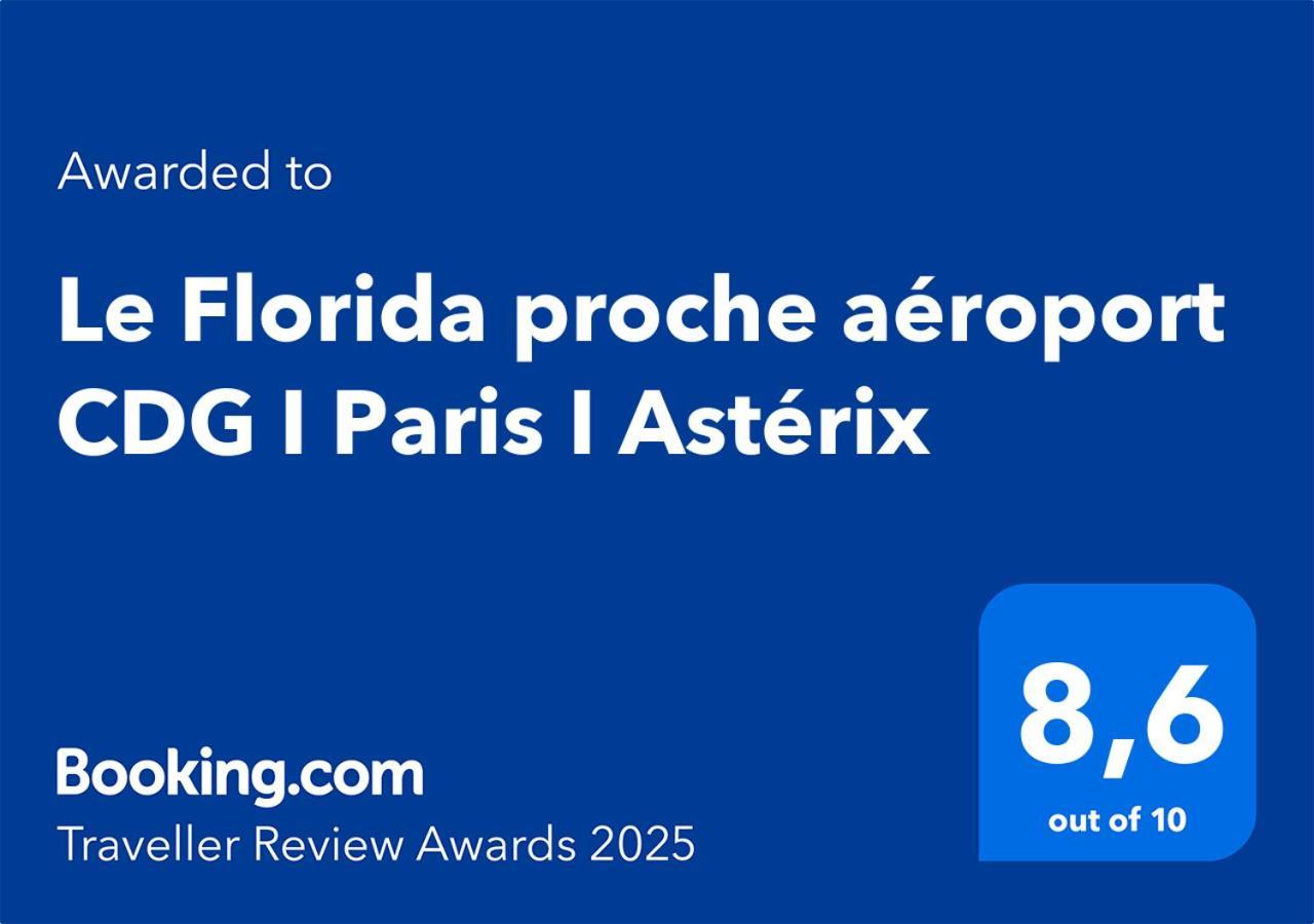 Apartamento Le Florida Proche Aeroport Cdg I Paris I Asterix Moussy-le-Neuf Exterior foto